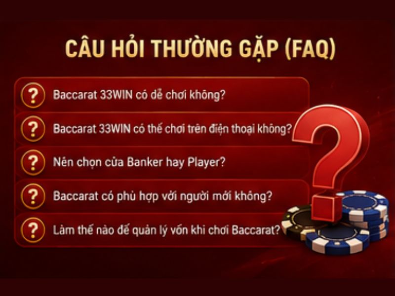 Câu hỏi thường gặp (FAQ) Baccarat 33WIN