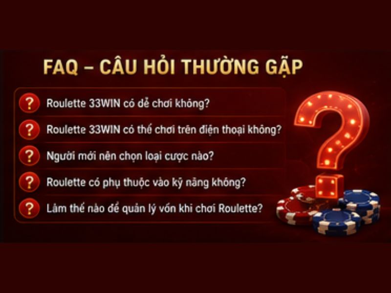 Câu hỏi thường gặp (FAQ) Roulette 33WIN