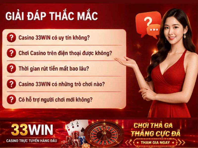Giải đáp câu hỏi thường gặp về Casino 33WIN