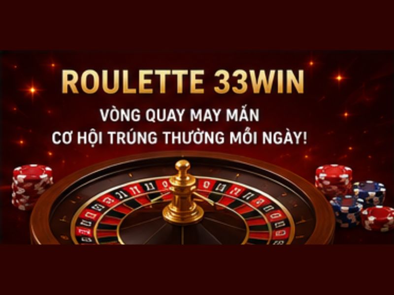 Hướng dẫn chơi Roulette 33WIN cho người mới