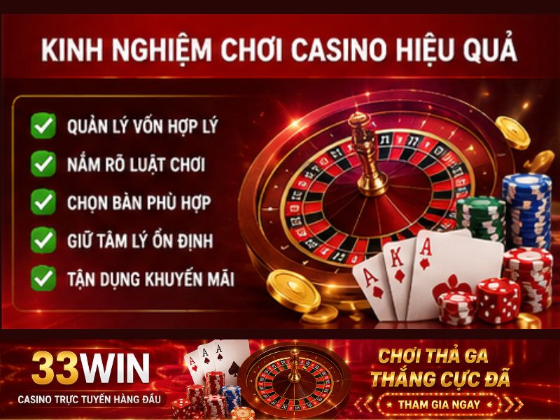 Kinh nghiệm chơi Casino 33WIN hiệu quả