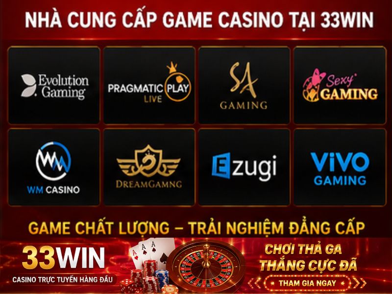 Nhà cung cấp game Casino tại 33WIN