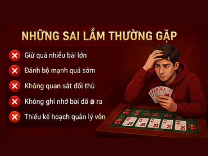 Những sai lầm thường gặp khi chơi Tiến Lên