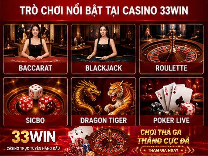 Những trò chơi nổi bật tại Casino 33WIN